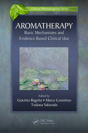 Aromatherapy: Basic Mechanisms and Evidence Based Clinical Use book cover