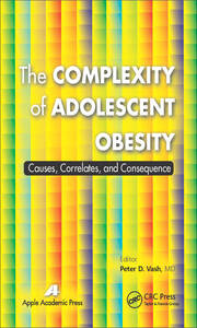 The Complexity of Adolescent Obesity: Causes, Correlates, and Consequences book cover