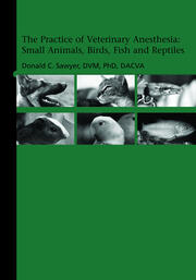 The Practice of Veterinary Anesthesia: Small Animals, Birds, Fish and Reptiles book cover