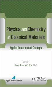 Physics and Chemistry of Classical Materials: Applied Research and Concepts book cover