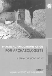 Practical Applications of GIS for Archaeologists: A Predictive Modelling Toolkit book cover
