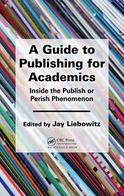 A Guide to Publishing for Academics: Inside the Publish or Perish Phenomenon book cover