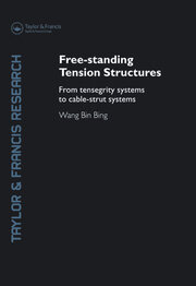 Free-Standing Tension Structures: From Tensegrity Systems to Cable-Strut Systems book cover