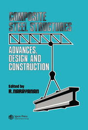 Composite Steel Structures: Advances, design and construction book cover