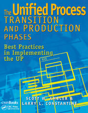 The Unified Process Transition and Production Phases: Best Practices in Implementing the UP book cover
