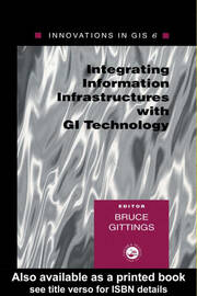 Innovations in GIS 6: Integrating Information Infrastructures with GI Technology book cover