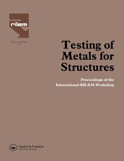 Testing of Metals for Structures: Proceedings of the International RILEM Workshop book cover