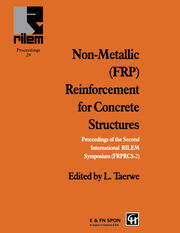 Non-Metallic (FRP) Reinforcement for Concrete Structures: Proceedings of the Second International RILEM Symposium book cover