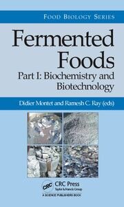 Fermented Foods, Part I: Biochemistry and Biotechnology book cover