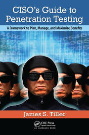 CISO's Guide to Penetration Testing: A Framework to Plan, Manage, and Maximize Benefits book cover