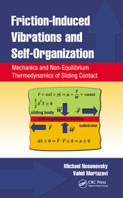 Friction-Induced Vibrations and Self-Organization: Mechanics and Non-Equilibrium Thermodynamics of Sliding Contact book cover