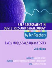 Self Assessment in Obstetrics and Gynaecology by Ten Teachers 2E      EMQs, MCQs, SBAs, SAQs & OSCEs book cover
