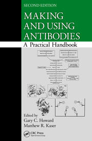 Making and Using Antibodies: A Practical Handbook, Second Edition book cover