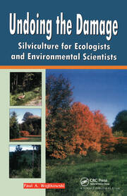 Undoing the Damage: Silviculture for Ecologists and Environmental Scientists book cover