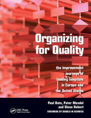 Organizing for Quality: The Improvement Journeys of Leading Hospitals in Europe and the United States book cover