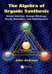 The Algebra of Organic Synthesis: Green Metrics, Design Strategy, Route Selection, and Optimization book cover