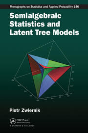 Semialgebraic Statistics and Latent Tree Models book cover