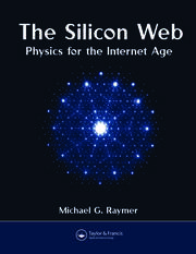The Silicon Web: Physics for the Internet Age book cover