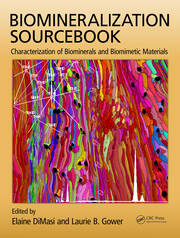 Biomineralization Sourcebook: Characterization of Biominerals and Biomimetic Materials book cover