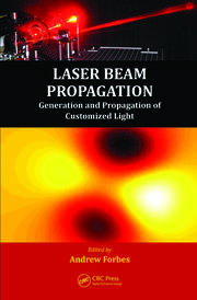 Laser Beam Propagation: Generation and Propagation of Customized Light book cover
