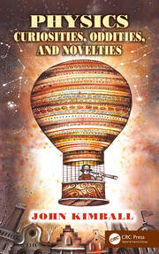 Physics Curiosities, Oddities, and Novelties book cover