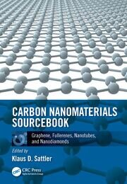 Carbon Nanomaterials Sourcebook: Graphene, Fullerenes, Nanotubes, and Nanodiamonds, Volume I book cover