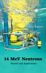 14 MeV Neutrons: Physics and Applications book cover