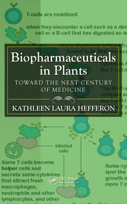 Biopharmaceuticals in Plants: Toward the Next Century of Medicine book cover