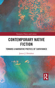 Contemporary Native Fiction: Toward a Narrative Poetics of Survivance book cover
