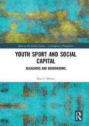 Youth Sport and Social Capital: Bleachers and Boardrooms book cover