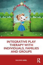 Integrative Play Therapy with Individuals, Families and Groups book cover