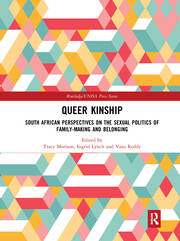 Queer Kinship: South African Perspectives on the Sexual politics of Family-making and Belonging book cover