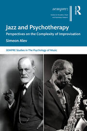 Jazz and Psychotherapy: Perspectives on the Complexity of Improvisation book cover