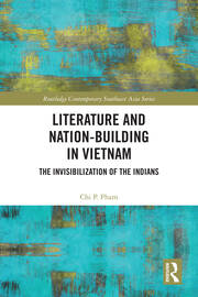 Literature and Nation-Building in Vietnam: The Invisibilization of the Indians book cover