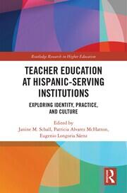 Teacher Education at Hispanic-Serving Institutions: Exploring Identity, Practice, and Culture book cover