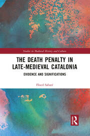 The Death Penalty in Late-Medieval Catalonia: Evidence and Significations book cover