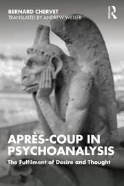 Après-coup in Psychoanalysis: The Fulfilment of Desire and Thought book cover