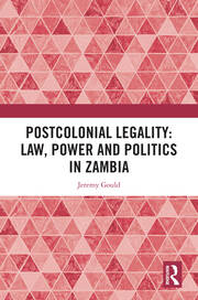Postcolonial Legality: Law, Power and Politics in Zambia book cover