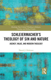 Schleiermacher’s Theology of Sin and Nature: Agency, Value, and Modern Theology book cover