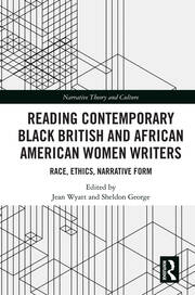 Reading Contemporary Black British and African American Women Writers: Race, Ethics, Narrative Form book cover