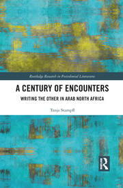 A Century of Encounters: Writing the Other in Arab North Africa book cover