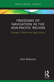 Freedoms of Navigation in the Asia-Pacific Region: Strategic, Political and Legal Factors book cover