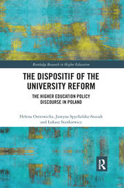 The Dispositif of the University Reform: The Higher Education Policy Discourse in Poland book cover