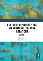 Cultural Diplomacy and International Cultural Relations: Volume I book cover