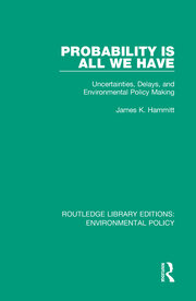 Probability is All We Have: Uncertainties, Delays, and Environmental Policy Making book cover