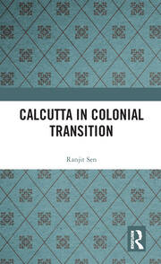 Calcutta in Colonial Transition book cover