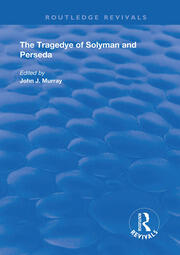 The Tragedye of Solyman and Perseda: Edited from the Original Texts with Introduction and Notes book cover