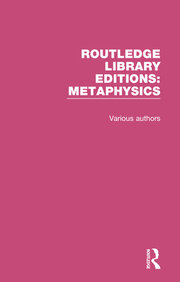 Routledge Library Editions: Metaphysics book cover