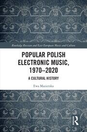 Popular Polish Electronic Music, 1970–2020: A Cultural History book cover