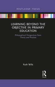 Learning Beyond the Objective in Primary Education: Philosophical Perspectives from Theory and Practice book cover